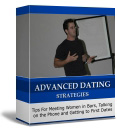 Advanced Dating Strategies: Tips For Meeting Women in Bars, Talking on the Phone and Getting to First Dates