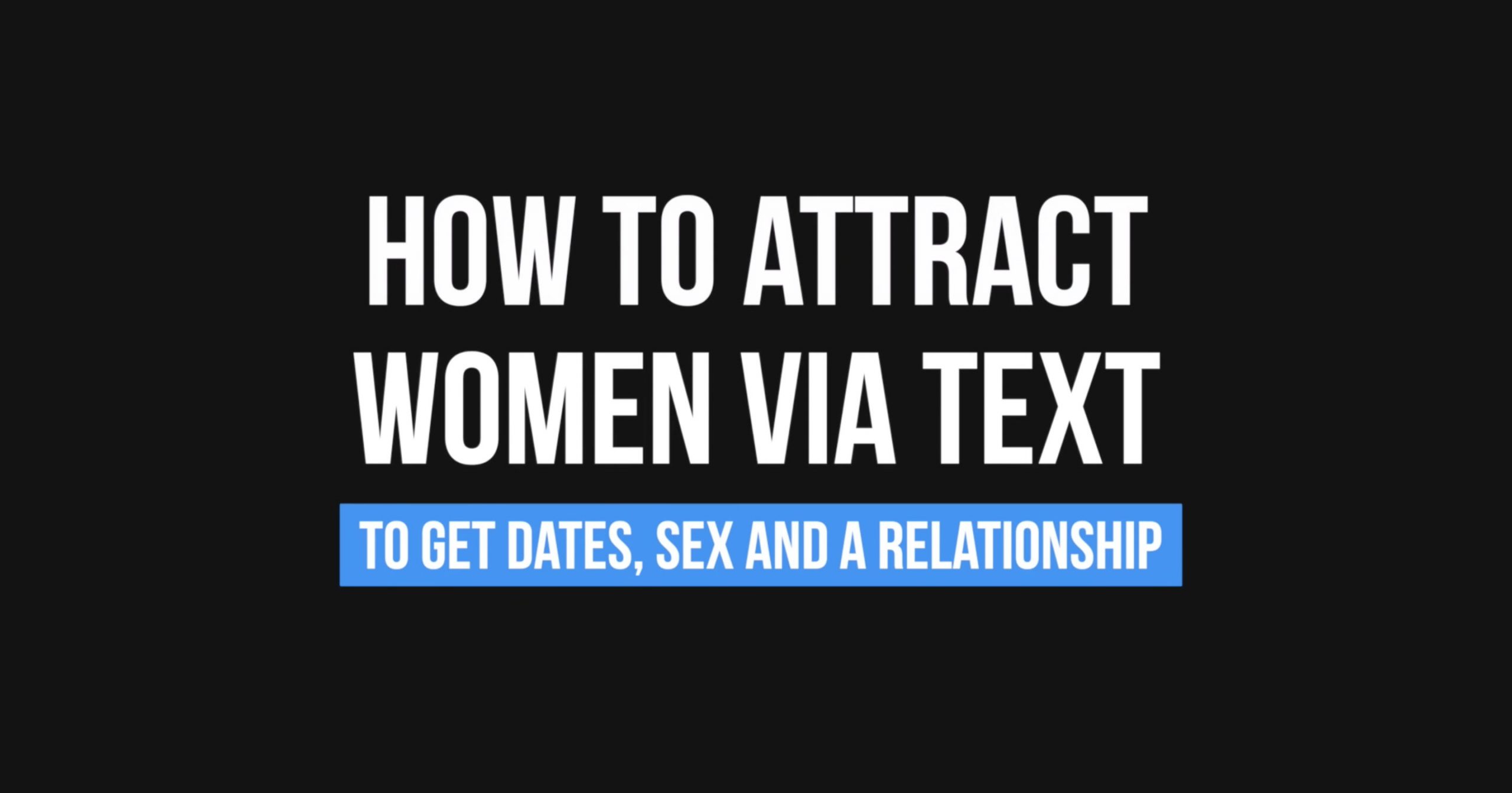 How to attract women via text to get dates, sex or a relationship