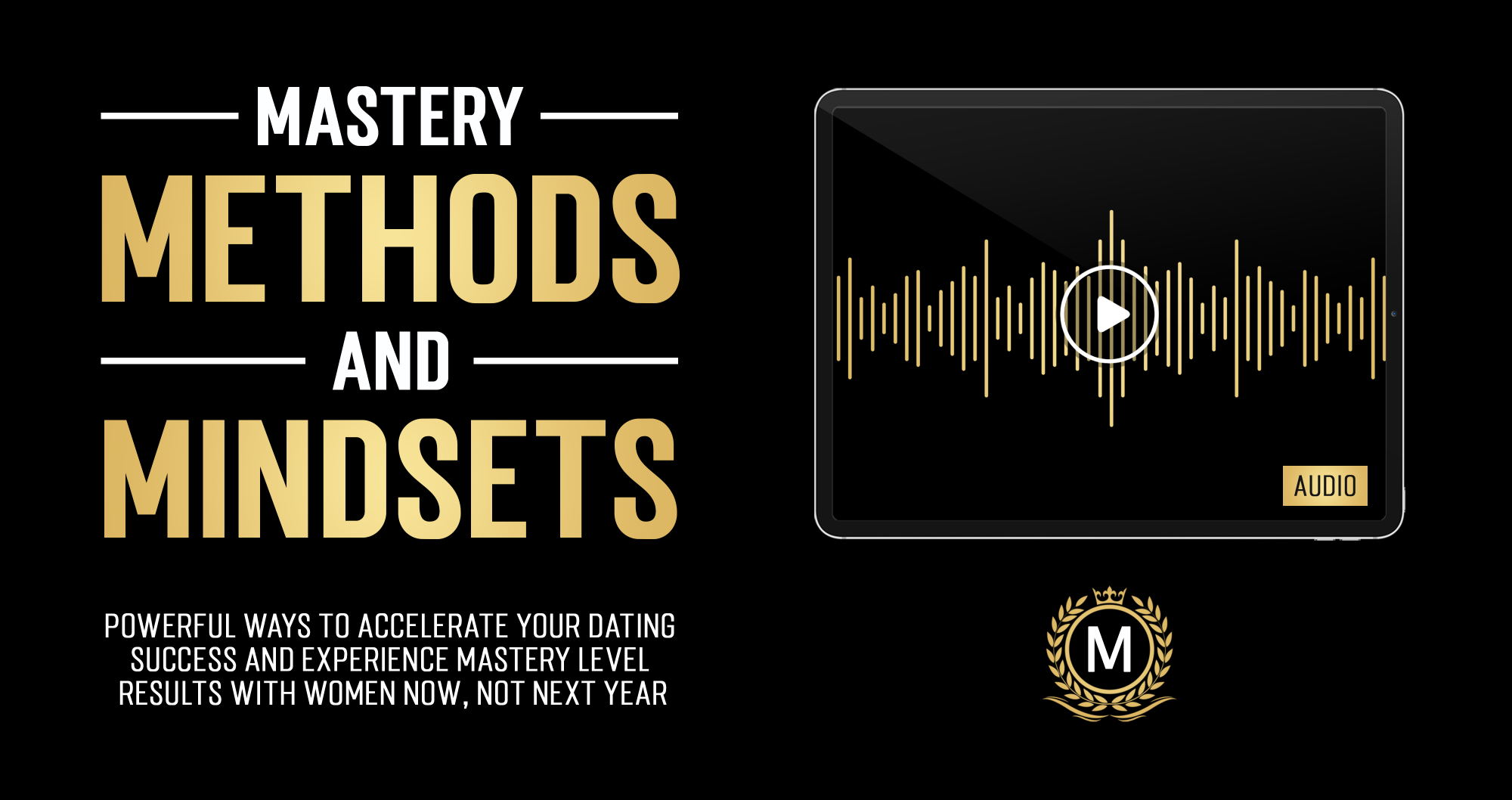 Mastery Methods and Mindsets by The Modern Man