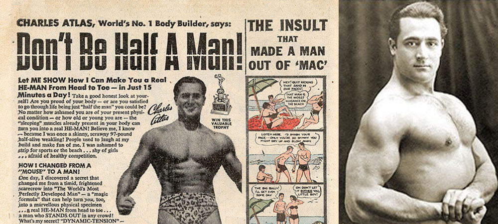 Charles Atlas - don't be half a man