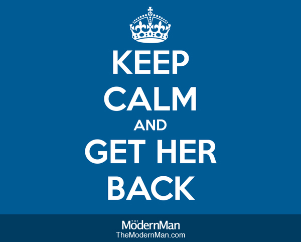 Keep calm and get her back